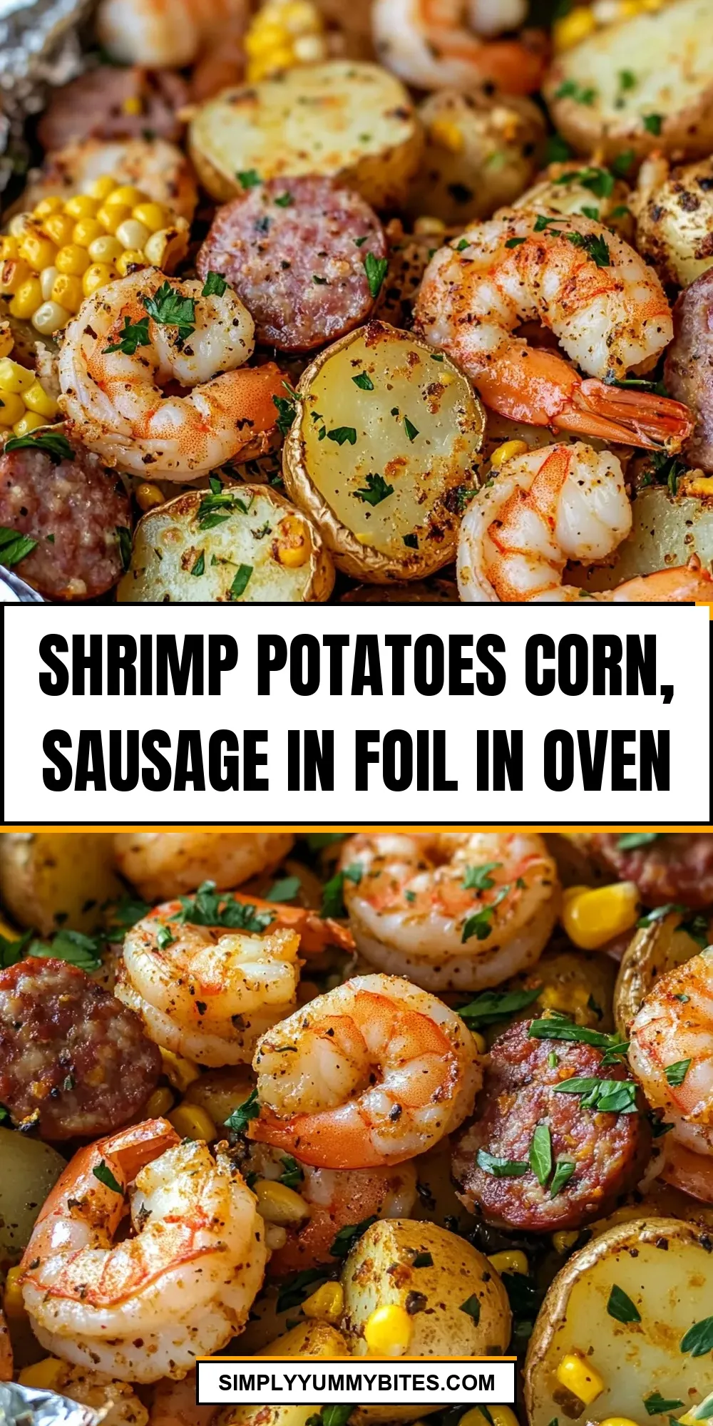 How To Make Flavorful Shrimp Potatoes Corn, Sausage In Foil In Oven